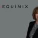 Equinix Announces Leadership Transition: Adaire Fox-Martin to Succeed Charles Meyers as CEO in Strategic Move