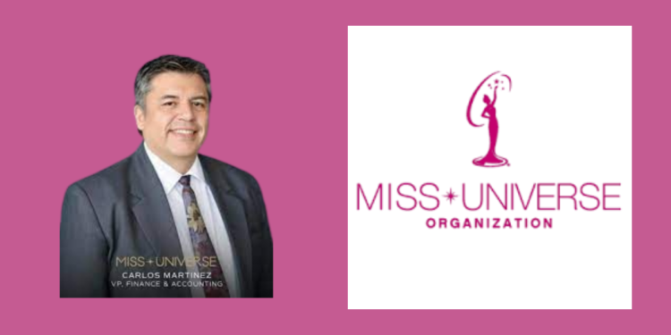 Carlos Martinez Joins Miss Universe Organization as Chief Financial Officer