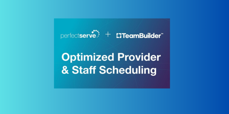 PerfectServe® and TeamBuilder Forge Partnership to Revolutionize Medical Group Scheduling