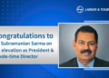 Mr Subramanian Sarma elevated as Whole-time Director & President