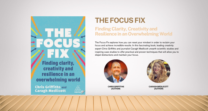 The Focus Fix - Finding Clarity, Creativity and Resilience in an ...