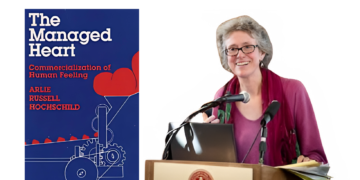 A Review of "The Managed Heart: Commercialization of Human Feeling" by Arlie Russell Hochschild