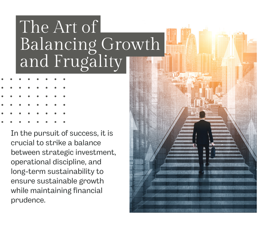 Balancing Growth and Frugality