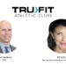 TruFit Athletic Clubs Strengthens Leadership Team with Appointment of Aaron Watkins as CFO and MJ Patti as Senior Vice President of People & Culture