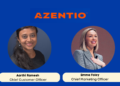 Azentio Appoints Aarthi Ramesh as Chief Customer Officer and Emma Foley as Chief Marketing Officer