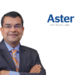 Nitin Navish Gupta Appointed as Chief Executive Officer, Aster Clinics and Head of M&A, Aster Saudi Arabia at Aster DM Healthcare