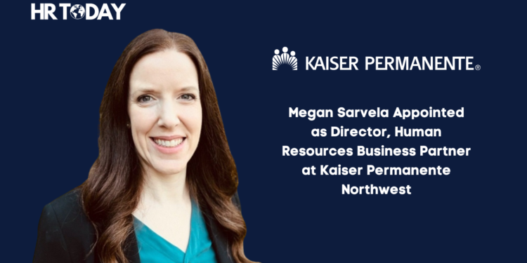 Megan Sarvela Appointed as Director, Human Resources Business Partner at Kaiser Permanente Northwest
