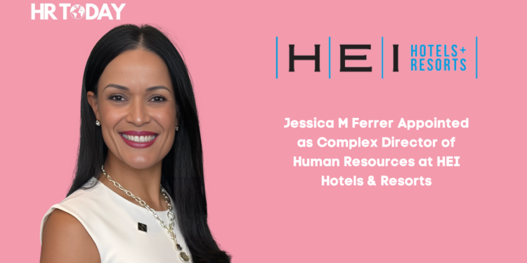 Jessica M Ferrer Appointed as Complex Director of Human Resources at HEI Hotels & Resorts