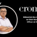 Shibashish Roy Appointed as Chief Executive Officer at Croma