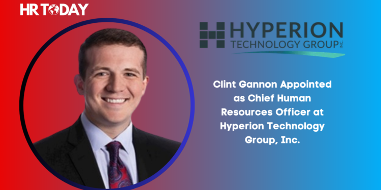 Clint Gannon Appointed as Chief Human Resources Officer at Hyperion Technology Group, Inc.