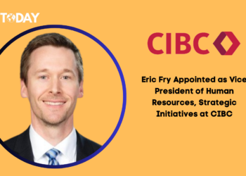 Eric Fry Appointed as Vice President of Human Resources, Strategic Initiatives at CIBC