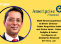 Nikhil Tewari Appointed as Senior Director - Talent Acquisition India and Global Head - Talent Insights & Market Intelligence at Ameriprise Financial Services, LLC