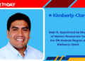 Alan M. Appointed as Head of Human Resources for the EM Andean Region at Kimberly-Clark