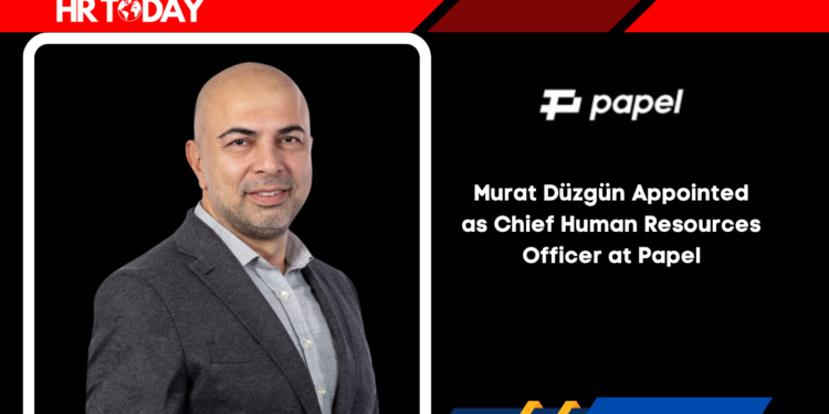 Murat Düzgün Appointed as Chief Human Resources Officer at Papel