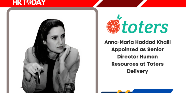 Anna-Maria Haddad Khalil Appointed as Senior Director Human Resources at Toters Delivery