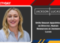Emily Doucet Appointed as Director, Human Resources at Jackson Lucas