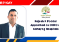 Rajesh K Poddar Appointed as CHRO at Sahayog Hospitals