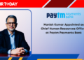 Manish Kumar Appointed as Chief Human Resources Officer at Paytm Payments Bank