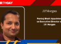 Pankaj Bhatt Appointed as Executive Director at J.P. Morgan