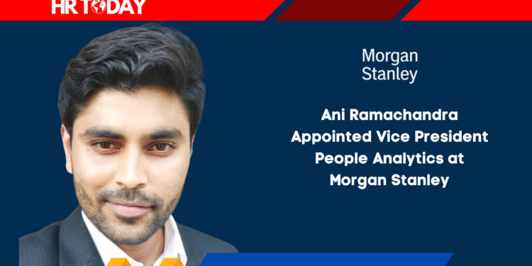Ani Ramachandra Appointed Vice President People Analytics at Morgan Stanley