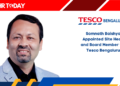Somnath Baishya Appointed Site Head and Board Member for Tesco Bengaluru