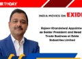 Rajeev Khandelwal Appointed as Senior President and Head of Trade Business at Exide Industries Limited