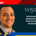 Brad Schechtman Appointed as Chief Financial Officer of Voyant Beauty