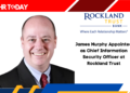 James Murphy Appointed as Chief Information Security Officer at Rockland Trust