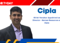 Girish Verulkar Appointed as Director - Human Resources at Cipla