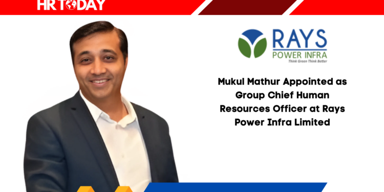 Mukul Mathur Appointed as Group Chief Human Resources Officer at Rays Power Infra Limited
