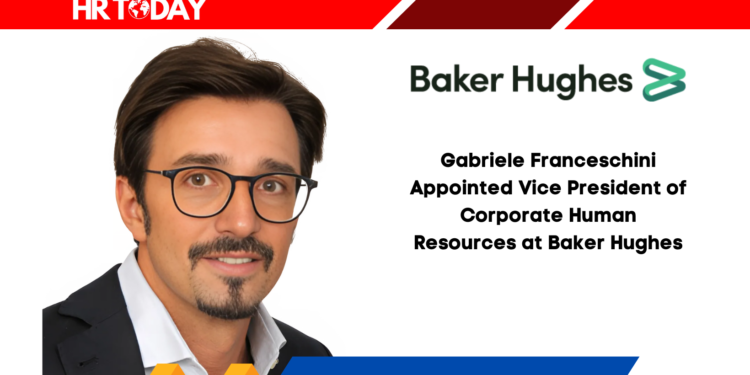 Gabriele Franceschini Appointed Vice President of Corporate Human Resources at Baker Hughes