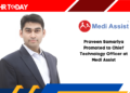 Praveen Samariya Promoted to Chief Technology Officer at Medi Assist