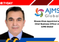 Rizwan Khan Appointed as Chief Business Officer at AJMS Global
