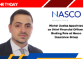 Michel Oueiss Appointed as Chief Financial Officer - Broking Pole at Nasco Insurance Group
