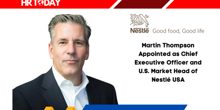 Martin Thompson Appointed as Chief Executive Officer and U.S. Market Head of Nestlé USA