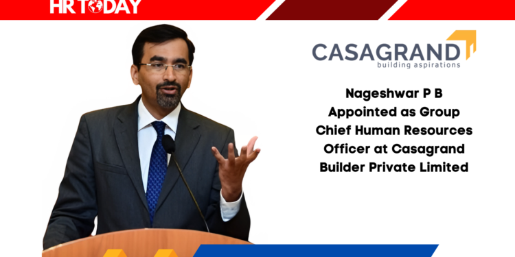 Nageshwar P B Appointed as Group Chief Human Resources Officer at Casagrand Builder Private Limited
