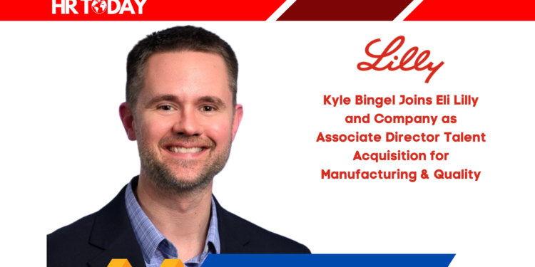 Kyle Bingel Joins Eli Lilly and Company as Associate Director Talent Acquisition for Manufacturing & Quality