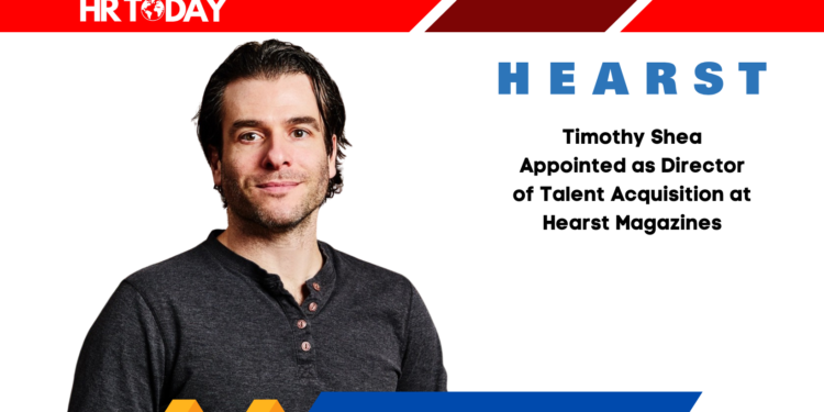 Timothy Shea Appointed as Director of Talent Acquisition at Hearst Magazines