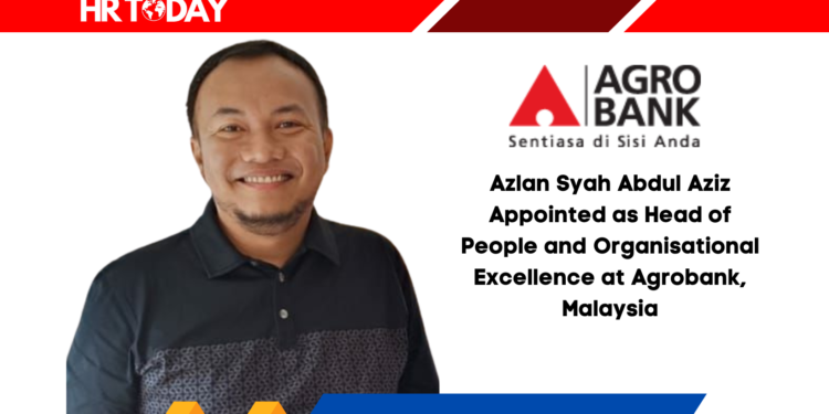Azlan Syah Abdul Aziz Appointed as Head of People and Organisational Excellence at Agrobank, Malaysia