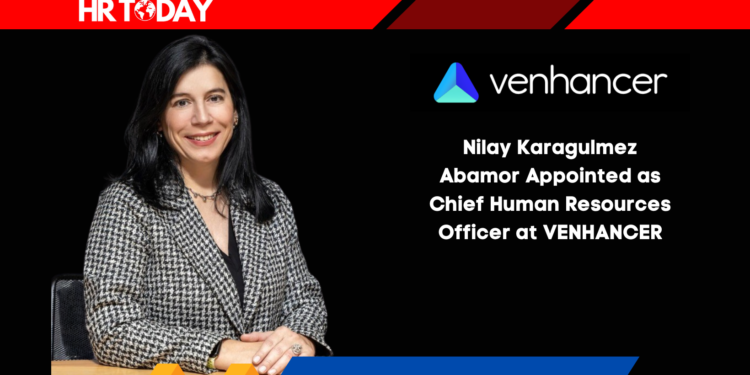 Nilay Karagulmez Abamor Appointed as Chief Human Resources Officer at VENHANCER