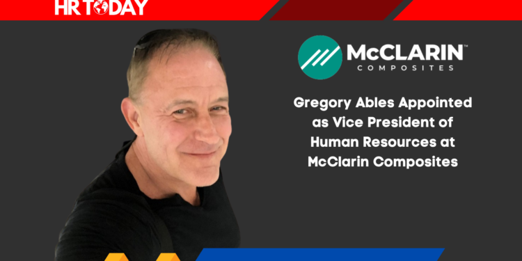 Gregory Ables Appointed as Vice President of Human Resources at McClarin Composites