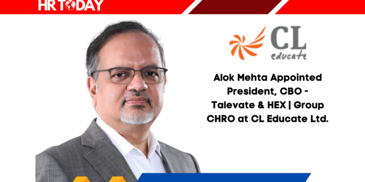 Alok Mehta Appointed President, CBO - Talevate & HEX | Group CHRO at CL Educate Ltd.
