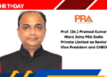 Prof. (Dr.) Pramod Kumar Misra Joins PRA India Private Limited as Senior Vice President and CHRO