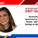Rachel Boddy Appointed as Head of People - S&P Global Ratings at S&P Global