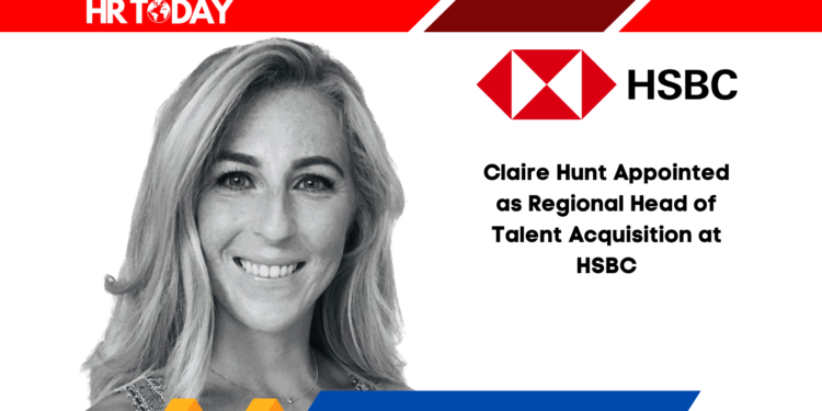 Claire Hunt Appointed as Regional Head of Talent Acquisition at HSBC