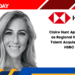 Claire Hunt Appointed as Regional Head of Talent Acquisition at HSBC
