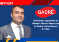 Rohit Saini appointed as Head of Human Resources at Gadre Marine Export Pvt Ltd