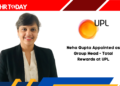 Neha Gupta Appointed as Group Head - Total Rewards at UPL