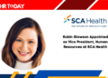 Robin Glawson Appointed as Vice President, Human Resources at SCA Health