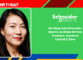 Hui Jiang Joins Schneider Electric as Global HR Vice President, Industrial Control & Drive